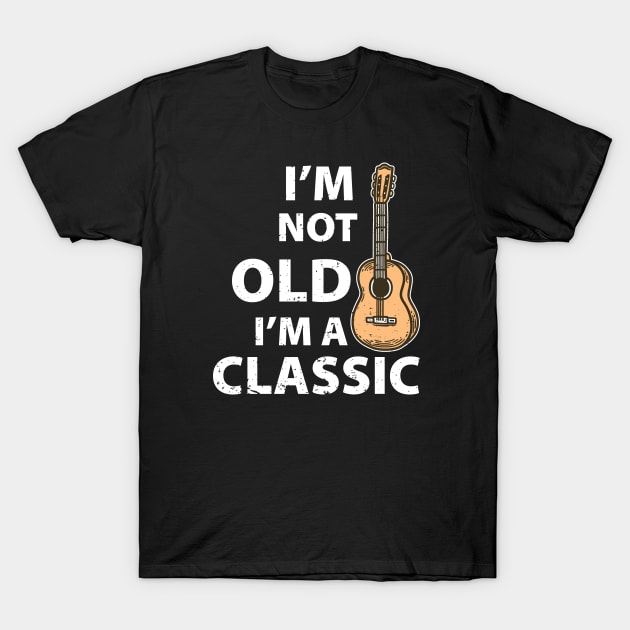 Vintage Guitar - Im Not Old Im A Classic T-Shirt by NAMTO